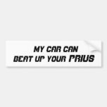 My Car Can Beat Up Your Prius Bumper Sticker