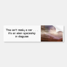 My car is an alien spaceship bumper stickers