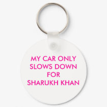 MY CAR ONLY SLOWS DOWN FOR SHARUKH KHAN keychains by santy48 MY CAR ONLY SLOWS DOWN FOR SHARUKH KHAN keychains