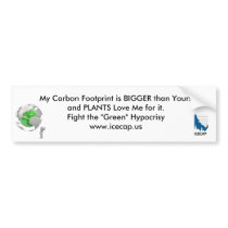 My Carbon Footprint is BIGGER Than Yours bumper stickers