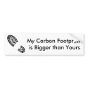 My Carbon Footprintis Bigger than Yours bumper stickers