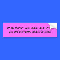 My cat doesn't have commitment issues. She has ... bumper stickers