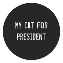 My cat for president stickers by funnycustomtshirts My cat for president stickers
