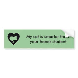 My cat is smarter than your honor student bumpersticker
