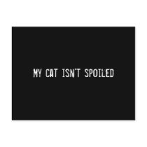 My cat isn't spoiled postcards by funnycustomtshirts My cat isn't spoiled postcards