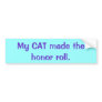 My CAT made the honor roll. Bumper Sticker