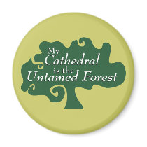 My Cathedral is the Untamed Forest Refrigerator Magnets