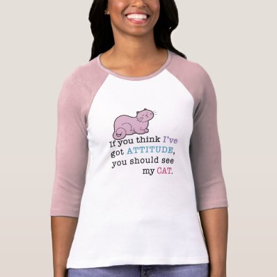 My Cat&#39;s Attitude Funny Cat Tee Shirt