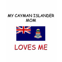 My Cayman Islander Mom Loves Me t-shirts