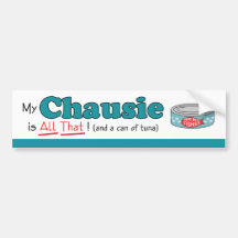 My Chausie is All That! Funny Kitty Bumper Stickers