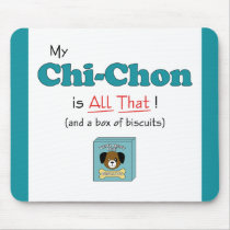 My Chi-Chon is All That! mousepads