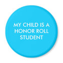 MY CHILD IS A HONOR ROLL STUDENT magnets