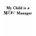 My Child is a Micro Manager Tee t-shirts by microsociety My Child is a Micro Manager Tee t-shirts