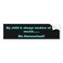 My child is always student of the month......, ... bumper stickers