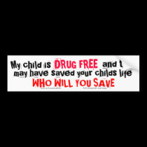My Child is DRUG FREE and may ... bumper sticker bumper stickers