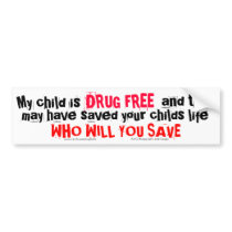 My Child is DRUG FREE and may ... bumper sticker bumper stickers