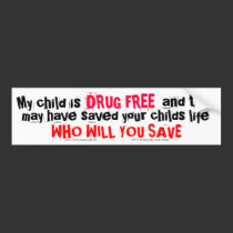 My Child is DRUG FREE and may ... bumper sticker bumper stickers