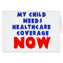 My Child Needs Healthcare Coverage NOW Cards
