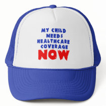 My Child Needs Healthcare Coverage NOW Mesh Hat