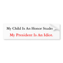 My Child Vs My President bumper stickers
