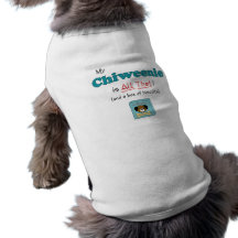 My Chiweenie is All That! Dog Clothing