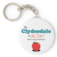 My Clydesdale is All That! Funny Horse Keychain