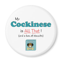My Cockinese is All That! magnets