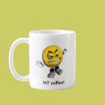 MY coffee! coffee cup mugs