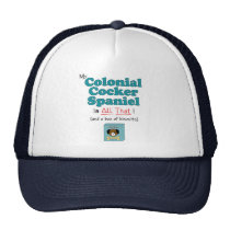 My Colonial Cocker Spaniel is All That! hats