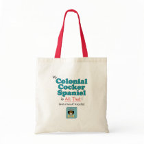 My Colonial Cocker Spaniel is All That! bags