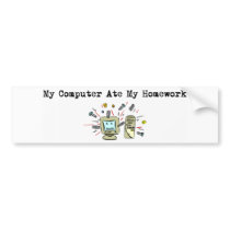 My Computer Ate My Homework bumper stickers