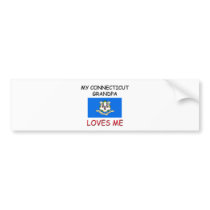 My Connecticut Grandpa Loves Me bumper stickers