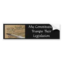 My Constitution Trumps Their Legislation bumper stickers