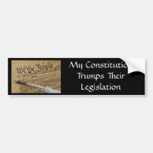 My Constitution Trumps Their Legislation Bumper Stickers