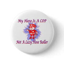 My Cop Hero Gifts for cops. From Shirts to Buttons