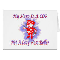 My Cop Hero Gifts for cops. From Shirts to Buttons cards