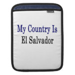 My Country Is El Salvador iPad Sleeve