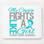 My Cousin Fights Like a Girl Ovarian Cancer mousepads