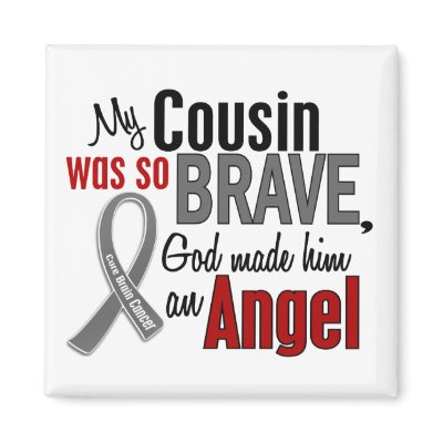 My Cousin Is An Angel 1 Brain Cancer magnets
