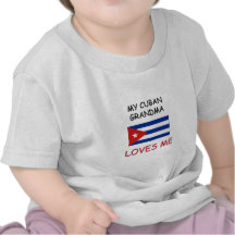 My Cuban Grandma Loves Me Tee Shirts