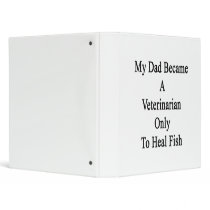 My Dad Became A Veterinarian Only To Heal Fish Binders