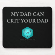 My Dad Can Crit Your Dad mousepads