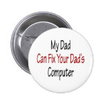 My Dad Can Fix Your Dad's Computer Pin