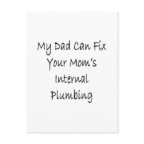 My Dad Can Fix Your Mom's Internal Plumbing postcards