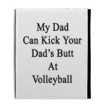 My Dad Can Kick Your Dad's Butt At Volleyball iPad Folio Case