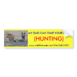 , MY DAD CAN TAKE YO... BUMPER STICKERS
