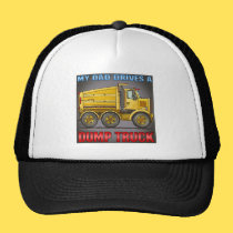 My Dad Drives A Highway Dump Truck Hat hats