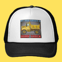 My Dad Drives A Little Dump Truck Hat hats