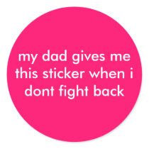 my dad gives me this sticker when i dont fight ... by FriendlyGuyInc my dad gives me this sticker when i dont fight ...