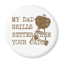 My Dad Grills magnets